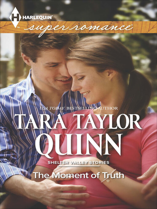 Title details for The Moment of Truth by Tara Taylor Quinn - Available